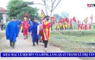 Khai mạc Lễ hội Đền Vua Đinh, làng Quan Thành, xã Thọ Tân