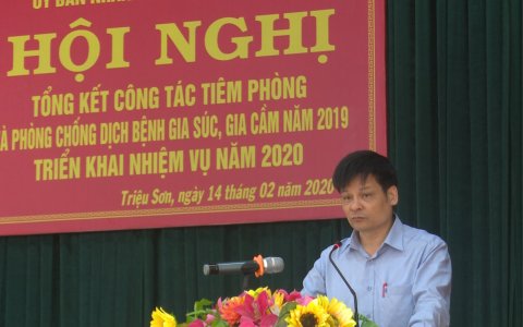 Hội nghị tổng kết công tác tiêm phòng và phòng chống dịch bệnh gia súc, gia cầm năm 2019; triển khai nhiệm vụ năm 2020