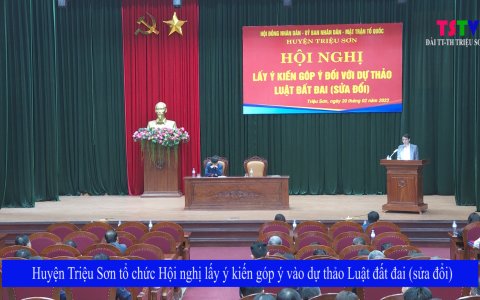Huyện Triệu Sơn tổ chức hội nghị lấy ý kiến góp ý dự thảo Luật đất đai (sửa đổi)